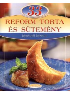 33 reform torta és sütemény /Lépésről lépésre