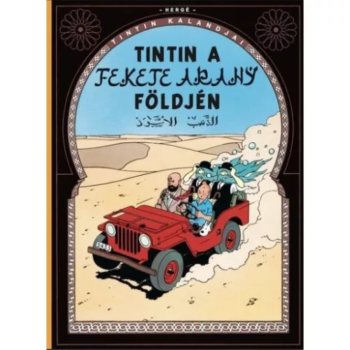 Tintin kalandjai 15. - Tintin a fekete arany földjén (képregény) - Képregények  témájú könyvek és olvasmányok