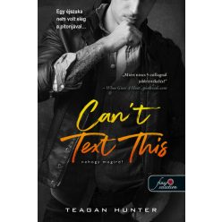 Can't Text This - Nehogy megírd! - Légy merész 3. - Szórakoztató Irodalom  témájú könyvek és olvasmányok