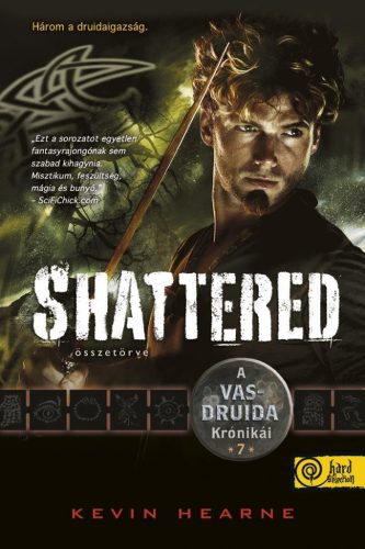 Shattered - Összetörve - A Vasdruida Krónikái 7. - Szórakoztató Irodalom  témájú könyvek és olvasmányok