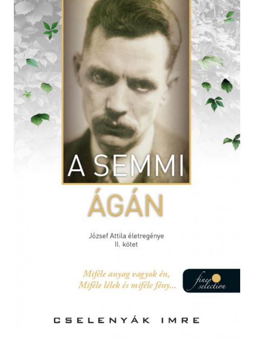 A semmi ágán - József Attila életregénye 2.