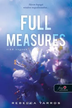 Full Measures - Tiéd vagyok - Flight & Glory Books 1. (új kiadás) - Szórakoztató Irodalom  témájú könyvek és olvasmányok