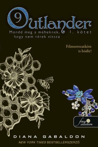 Outlander 9/1 - Mondd meg a méheknek, hogy nem térek vissza (puha) - Szórakoztató Irodalom  témájú könyvek és olvasmányok