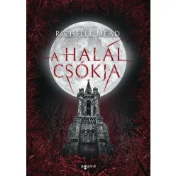 A halál csókja - Vámpírakadémia (új kiadás) - Fantasy  témájú könyvek és olvasmányok