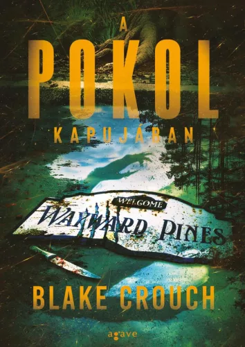 A pokol kapujában - Wayward Pines 2. (új kiadás) - Sci-fi  témájú könyvek és olvasmányok