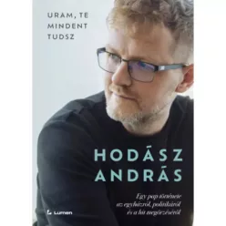   Uram, te mindent tudsz: Egy pap története az egyházról, politikáról és a hit megőrzéséről