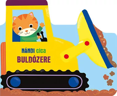 Nándi cica buldózere - Kalandra fel! - Leporellók, képeskönyvek  témájú könyvek és olvasmányok