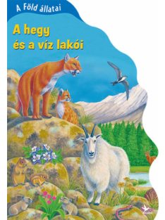 A Föld állatai - A hegy és a víz lakói