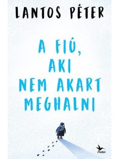 A fiú, aki nem akart meghalni