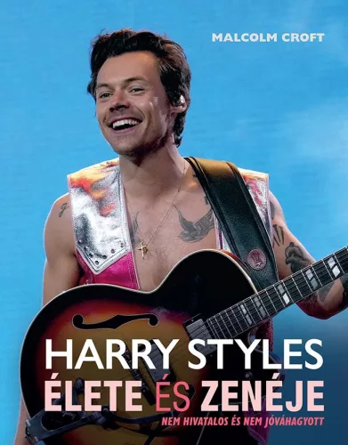 Harry Styles élete és zenéje - Életrajz  témájú könyvek és olvasmányok