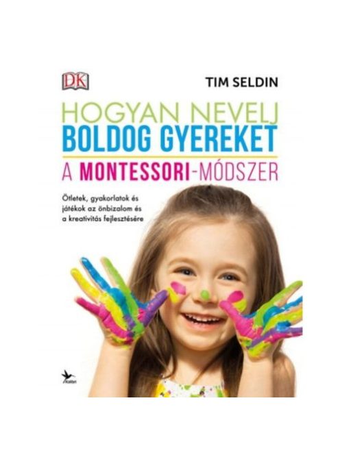 Hogyan nevelj boldog gyereket - A Montessori-módszer (4. kiadás)
