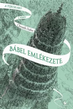 Bábel emlékezete - A tükörjáró 3. (2. kiadás) - Fantasy  témájú könyvek és olvasmányok