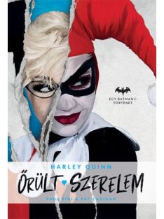 Őrült szerelem - Harley Quinn - Egy Batman történet