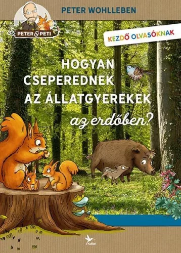 Hogyan cseperednek az állatgyerekek az erdőben? - Ismeretterjesztés  témájú könyvek és olvasmányok