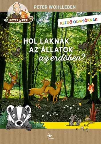 Hol laknak az állatok az erdőben? - Ismeretterjesztés  témájú könyvek és olvasmányok