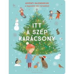 Itt a szép karácsony - Adventi kalendárium a legszebb téli versekkel §K - Gyermekköltészet  témájú könyvek és olvasmányok