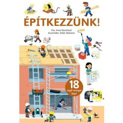 Építkezzünk! - Izgő-mozgó képekkel - Ismeretterjesztés  témájú könyvek és olvasmányok