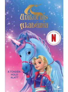   Unikornis Akadémia: A tündérhold alatt - A Netflix-sorozat