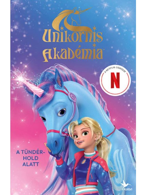 Unikornis Akadémia: A tündérhold alatt - A Netflix-sorozat