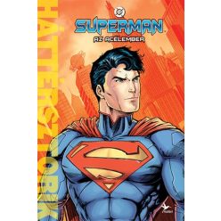 Superman - Az Acélember - Háttérsztorik - Fantasy  témájú könyvek és olvasmányok