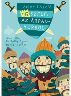 25 szelfi az Árpád-korból (új kiadás)