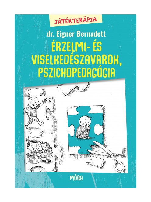 Játékterápia 2. - Érzelmi- és viselkedészavarok, játékos korai intervenció