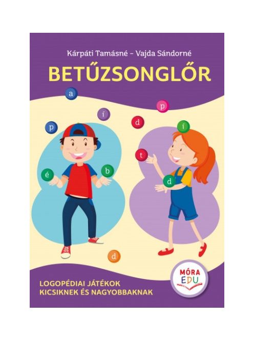 Betűzsonglőr - Logopédiai játékok kicsiknek és nagyobbaknak