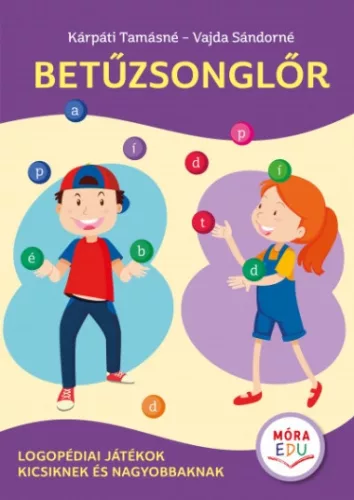 Betűzsonglőr - Logopédiai játékok kicsiknek és nagyobbaknak - Foglalkoztatók  témájú könyvek és olvasmányok