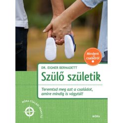 Szülő születik - Teremtsd meg azt a családot amire vágytál - Móra családi iránytű - Családi kapcsolatok  témájú könyvek és olvasmányok