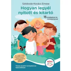 Hogyan legyél nyitott és kitartó - Társas-érzelmi kompetencia fejlesztőfüzet - Segítség szülőknek, pedagógusoknak  témájú könyvek és olvasmányok