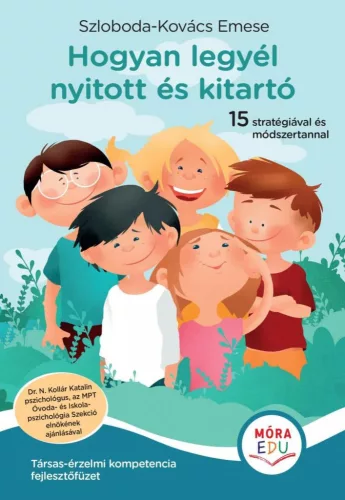Hogyan legyél nyitott és kitartó - Társas-érzelmi kompetencia fejlesztőfüzet - Segítség szülőknek, pedagógusoknak  témájú könyvek és olvasmányok