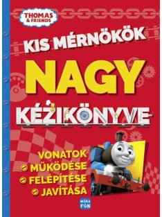   Thomas: Kis mérnökök nagy kézikönyve - Vonatok felépítése, működése és javítása