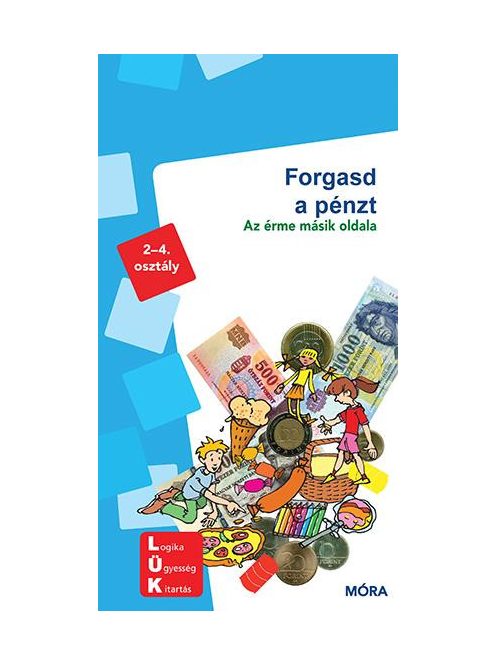 Forgasd a pénzt - Az érme másik oldala - miniLÜK - 2-4. osztály