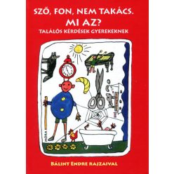Sző, fon, nem takács. Mi az? - Találós kérdések gyerekeknek (11. kiadás) - Gyermekköltészet  témájú könyvek és olvasmányok