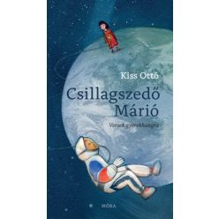 Csillagszedő Márió - Versek gyerekhangra - Gyermekköltészet  témájú könyvek és olvasmányok