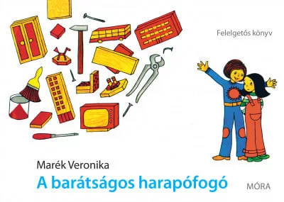 A barátságos harapófogó - Felelgetős könyv (3. kiadás) - Gyermekkönyvek  témájú könyvek és olvasmányok