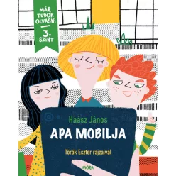 Apa mobilja - Már tudok olvasni sorozat 3. szint - Olvasást könnyítő mesék  témájú könyvek és olvasmányok