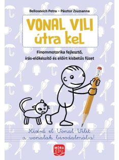   Vonal Vili útra kel - finommotorikai fejlesztés - Finommotorika -fejlesztő, írás-előkészítő és előírt kisbetűs füzet