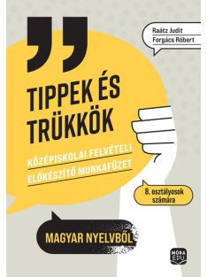   Tippek és trükkök - Középiskolai felvételi előkészítő munkafüzet 8. osztályosoknak