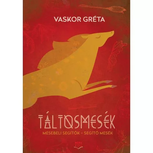 Táltosmesék - Mesebeli segítők - segítő mesék - Segítség szülőknek, pedagógusoknak  témájú könyvek és olvasmányok