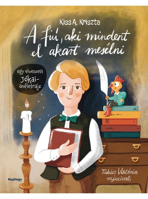 A fiú, aki mindent el akart mesélni - Egy elveszett Jókai-önéletrajz