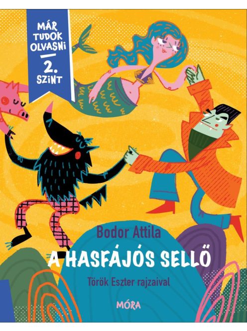 A hasfájós sellő - Már tudok olvasni sorozat - 2. szint