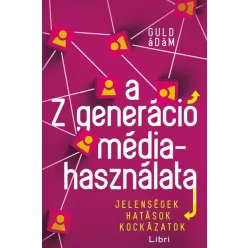   A Z generáció médiahasználata - Jelenségek, hatások, kockázatok