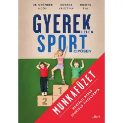Gyereklélek sportcipőben - Munkafüzet - Mentális napló sportoló fiataloknak - Pszichológia  témájú könyvek és olvasmányok