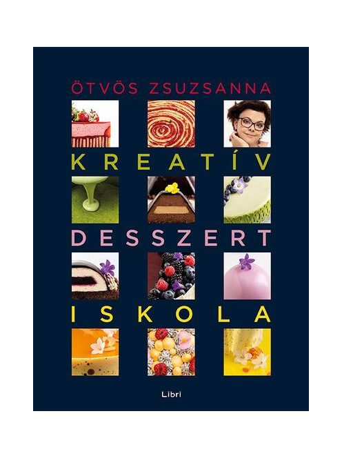 Kreatív desszertiskola - 25 különleges desszert, 35 alaprecept, végtelen lehetőség (új kiadás)