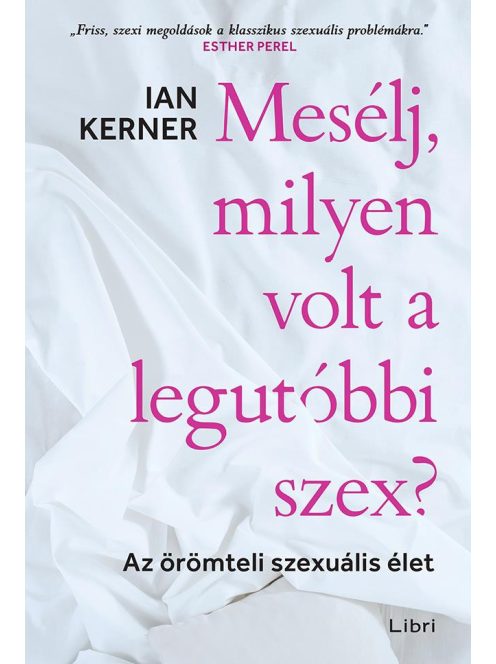 Mesélj, milyen volt a legutóbbi szex? - Az örömteli szexuális élet