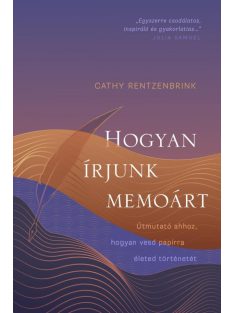   Hogyan írjunk memoárt - Útmutató ahhoz, hogyan vesd papírra életed történetét