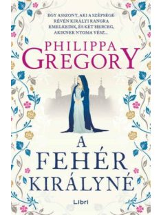   A fehér királyné - Plantagenet és Tudor-sorozat (2. kiadás)