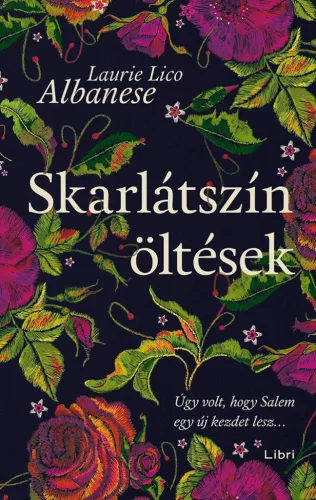 Skarlátszín öltések - Úgy volt, hogy Salem egy új kezdet lesz... - Romantikus  témájú könyvek és olvasmányok
