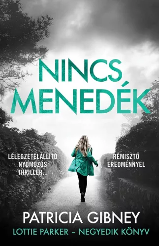 Nincs menedék - Lottie Parker 4. (új kiadás) - Krimi  témájú könyvek és olvasmányok
